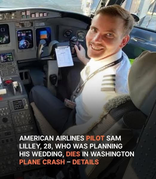 28-Year-Old American Airlines Pilot Dies in Plane Crash Near Washington – His Father Speaks Out