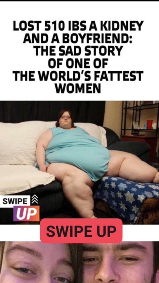 Lost 510 Ibs a kidney and a boyfriend: the sad story of one of the world’s fattest women